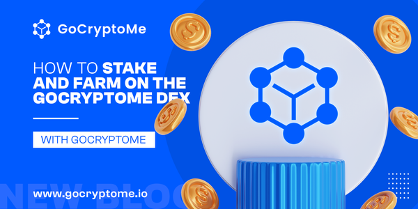 How To Stake and Farm on the GoCryptoMe DEX